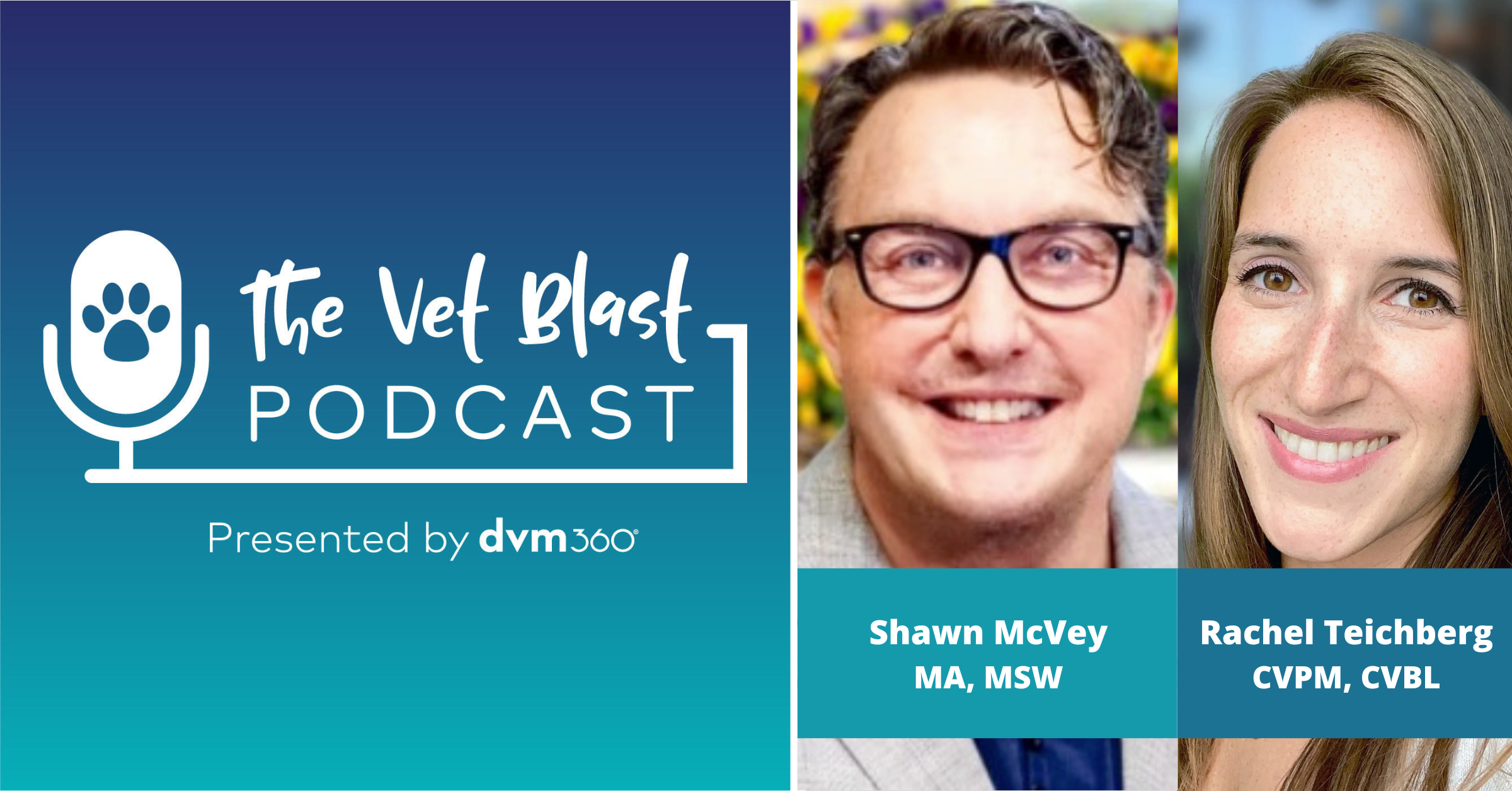 The Vet Blast Podcast with Shawn McVey and Rachel Teichberg